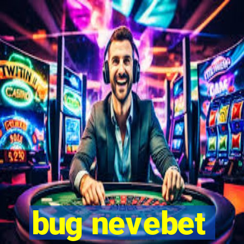 bug nevebet